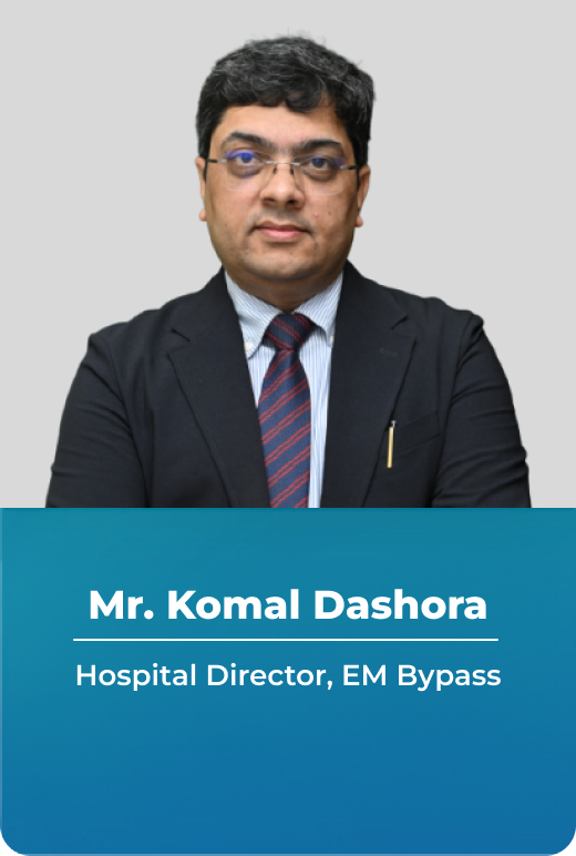 Komal Dashora – Hospital Director, EM Bypass