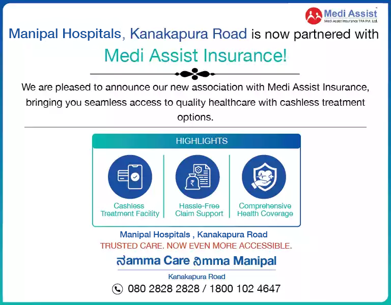 Manipal Hospitals, Kanakapura Roas is now partnered with Medi Assist Insurance