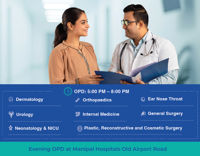 Evening OPD at Manipal Hospitals Old Airport Road