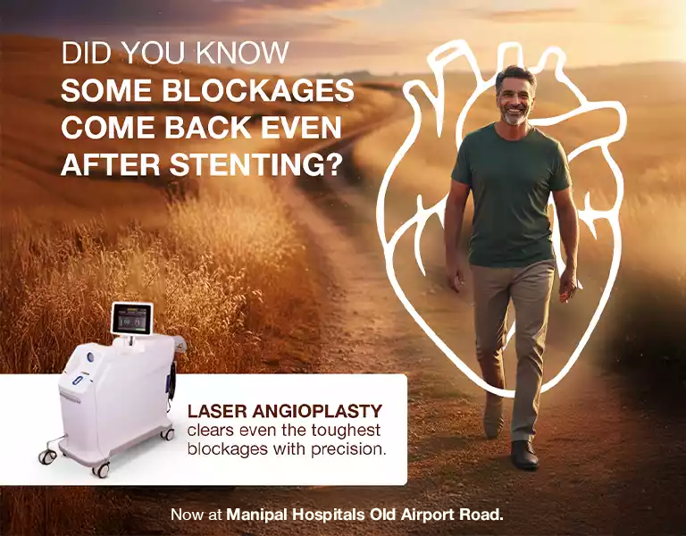 Laser Angioplasty in Bangalore | Manipal Hospital Old Airport Road
