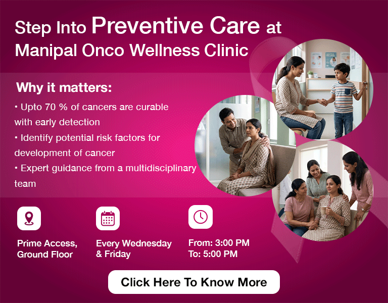 Preventive Care at Manipal Onco Wellness Clinic at Old Airport Road | Manipal Hospitals