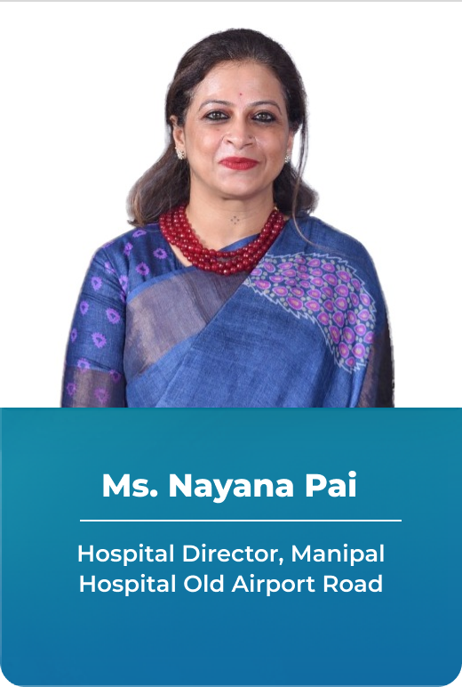 Ms. Nayana Pai - Hospital Director, Manipal Hospital Old Airport Road