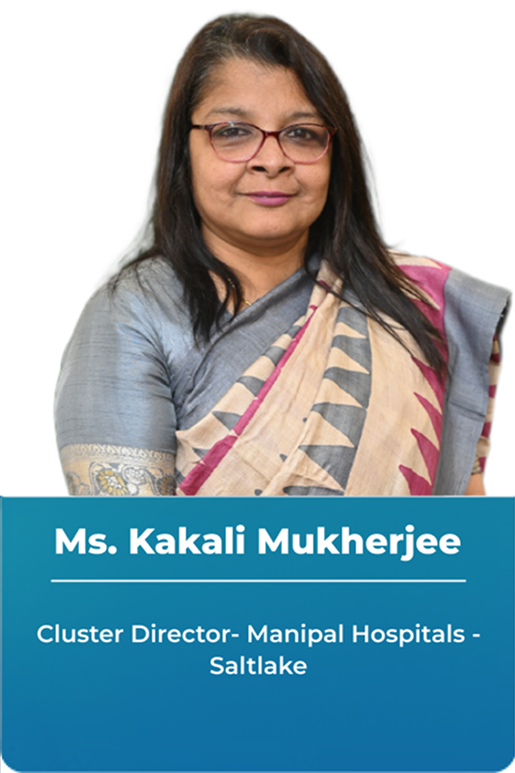 Ms. Kakali Mukherjee, Cluster Director - Saltlake | Manipal Hosiptals