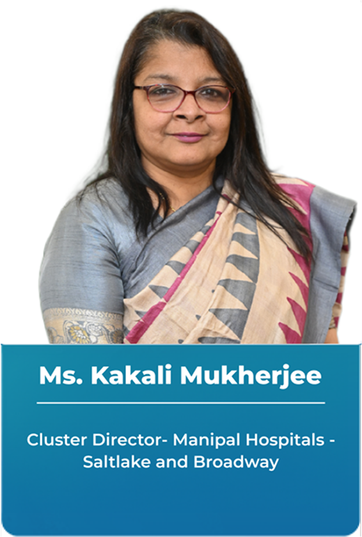 Ms. Kakali Mukherjee, Cluster Director - Saltlake and Broadway | Manipal Hosiptals