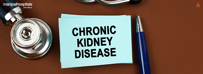 Chronic Kidney Disease (CKD): Stages, Symptoms, Causes and Treatment