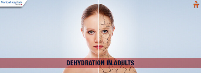 What are the causes of Dehydration in adults? - Manipal hospitals