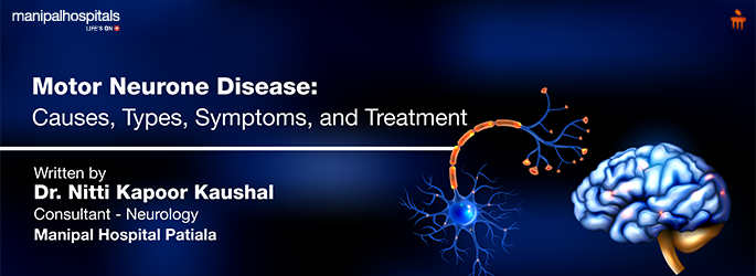 Motor Neurone Disease It's Causes, Types, Symptoms, and Treatment