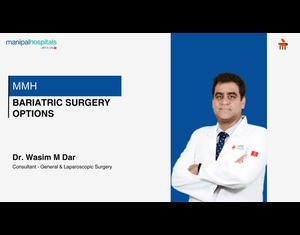 Bariatric Surgery Options | Dr. Wasim M Dar | Manipal Hospital Jayanagar