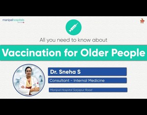 All You Need to Know About Vaccination for Older People | Dr Sneha | Manipal Hospital Sarjapur Road