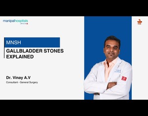 Gallbladder Stones Explained | Dr. Vinay A.V| MNSH