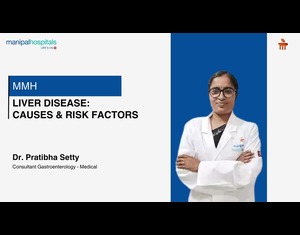 Liver Disease: Causes & Risk Factors – Dr. Pratibha Setty | Manipal Hospital Jayanagar