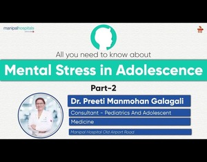 Navigating Mental Stress in Adolescence Part -2 | Dr. Preeti | Manipal Hospital Old Airport Road