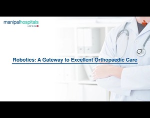 Robotics : A gateway to excellent Orthopaedic Care | Dr. Rewat Laxman | Manipal Hospitals