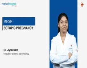 Ectopic Pregnancy I Dr. Jyoti Kala I Manipal Hospitals Sarjapur Road