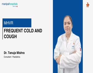 Frequent Cold and Cough I Dr. Tanuja Mishra I Manipal Hospital Varthur Road