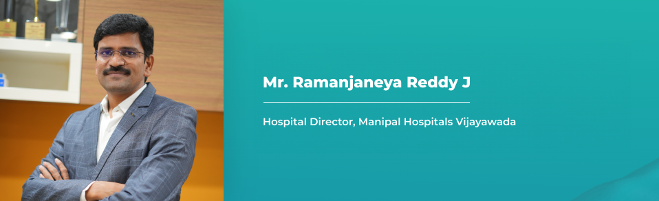 Mr. Ramanjaneya Reddy J | Manipal Hospitals Vijayawada