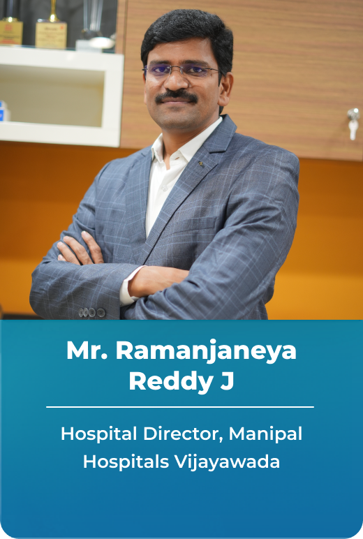 Mr. Ramanjaneya Reddy J | Manipal Hospitals Vijayawada