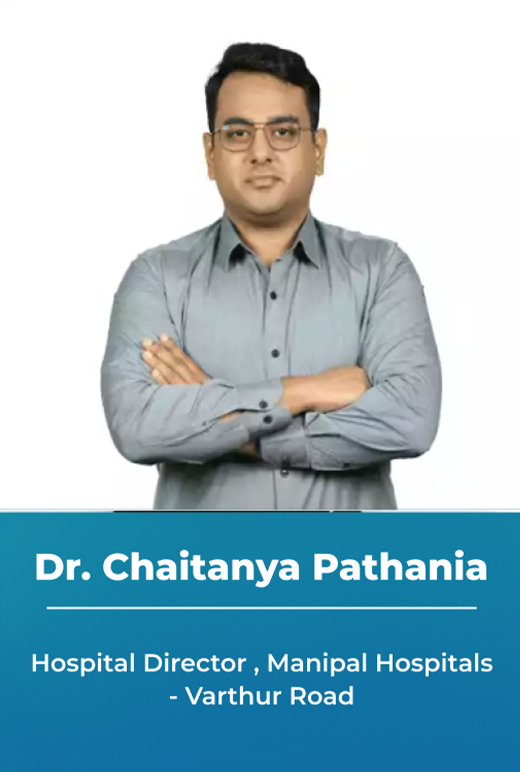 Dr. Chaithanya Pathania, Cluster Director - Manipal Hospital Whitefield Manipal Hospital Varthur